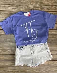 Fly as a Mother Tee